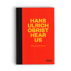 Hans Ulrich Obrist Hear Us