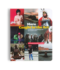 More Caught in the Act: an anthology of performance art by Canadian women