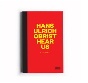 Hans Ulrich Obrist Hear Us, Featuring Bill Burns