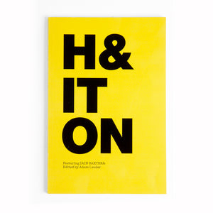 H& IT ON, Featuring IAIN BAXTER&, Edited by Adam Lauder