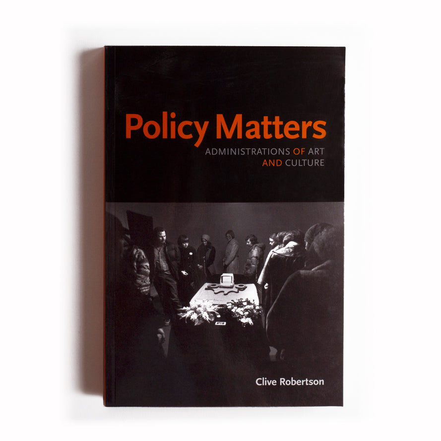 Policy Matters: Administrations of Art and Culture cover