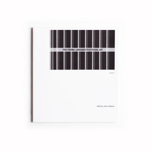 Pro Forma: language/text/visual art (Vol. 1), Edited by Jessica Wyman