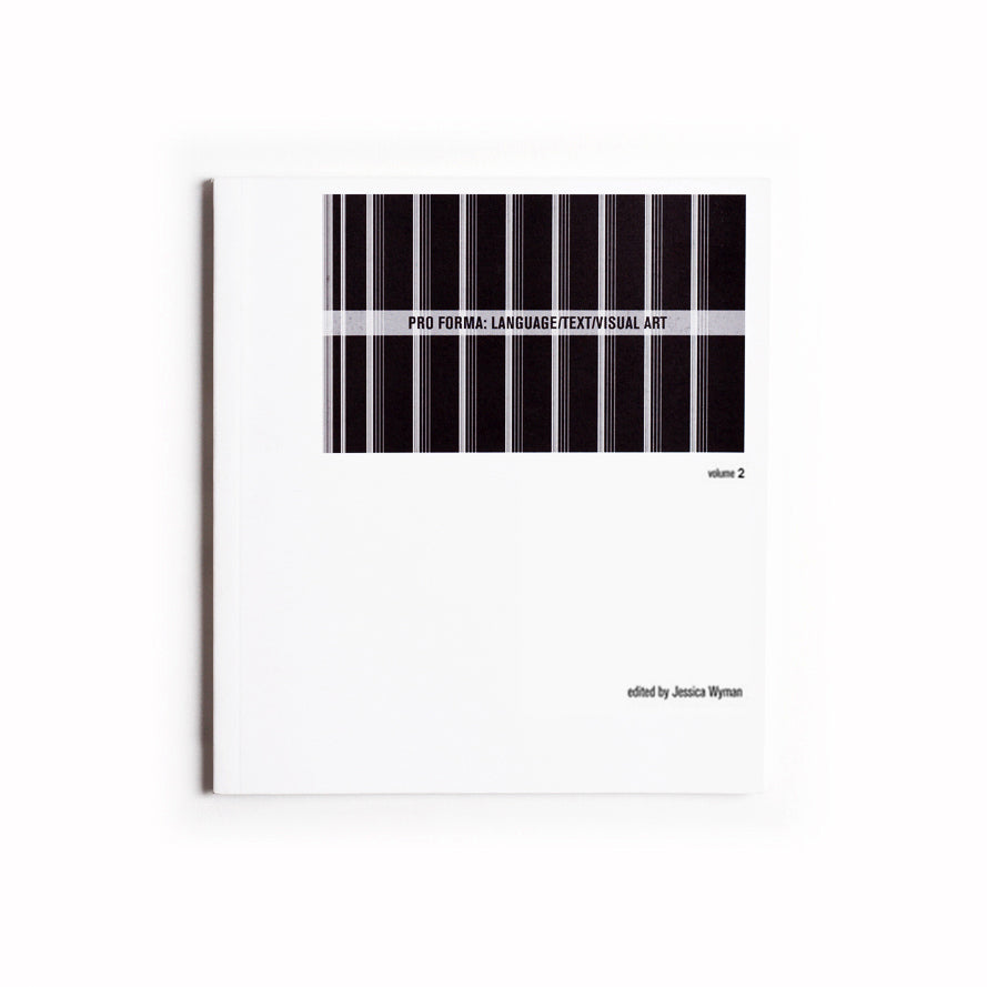 Pro Forma: language/text/visual art (Vol. 2), Edited by Jessica Wyman
