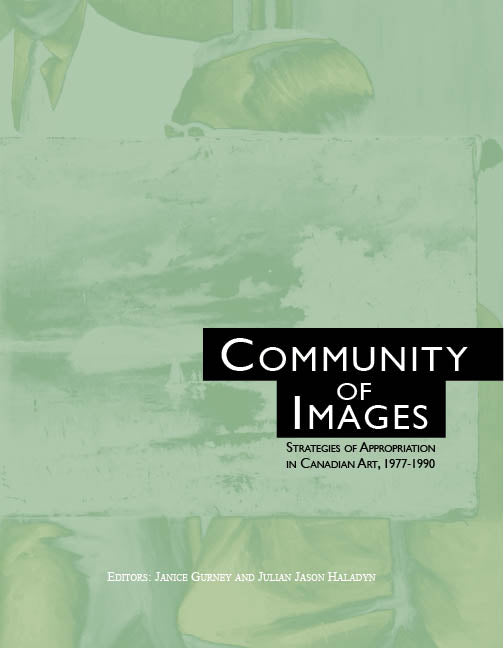 Community of Images: Strategies of Appropriation in Canadian Art, 1977-1990