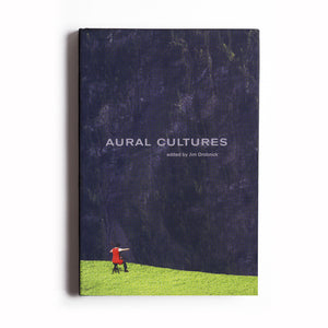 Aural Cultures, Edited by Jim Drobnick