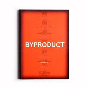 Byproduct: On the Excess of Embedded Art Practices, Edited by Marisa Jahn