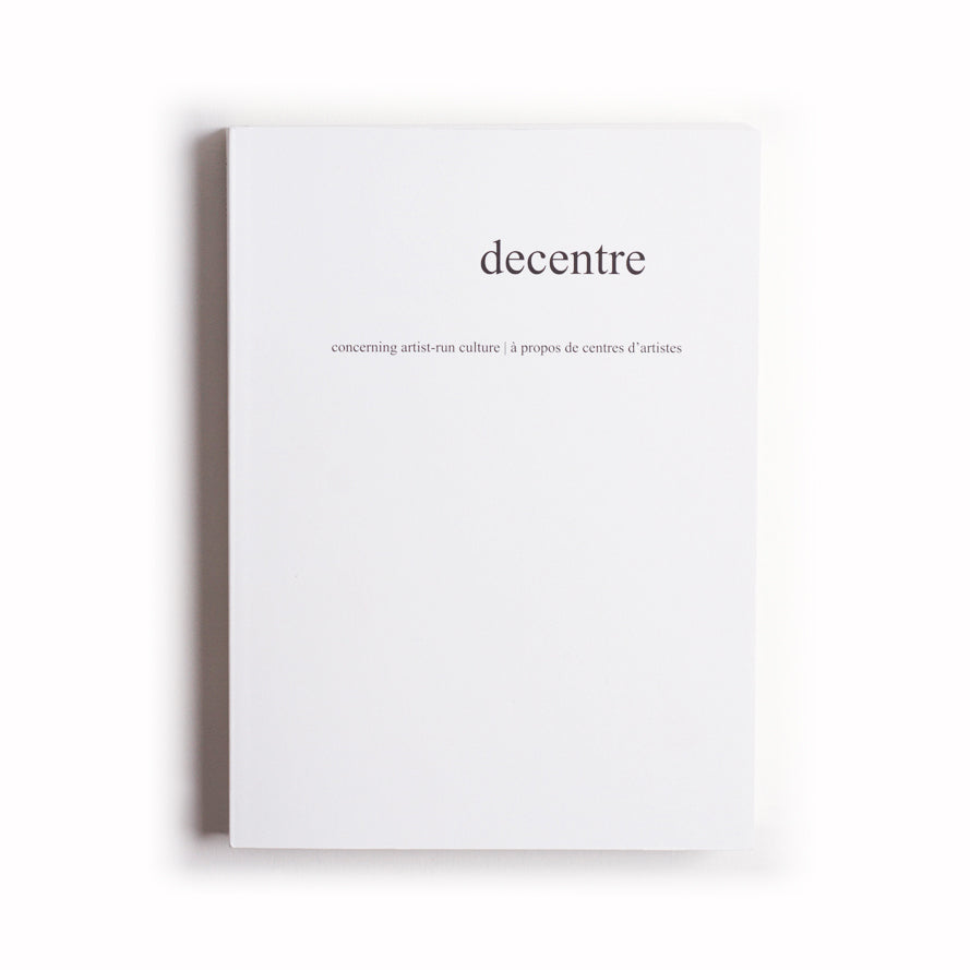 Decentre: Concerning Artist-Run Culture cover