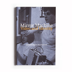 Mirror Machine: Video and Identity