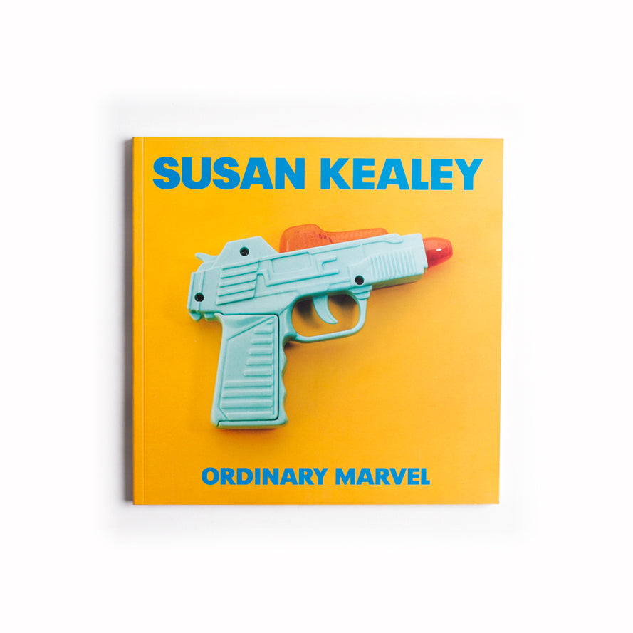 Susan Kealey: Ordinary Marvel, Edited by Jennifer Rudder