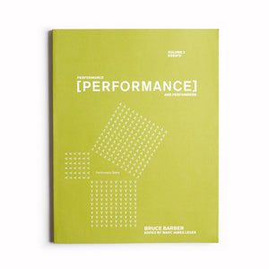 Performance, [Performance] and Performers, (Vol. 2), Essays by Bruce Barber, Edited by Marc James Leger
